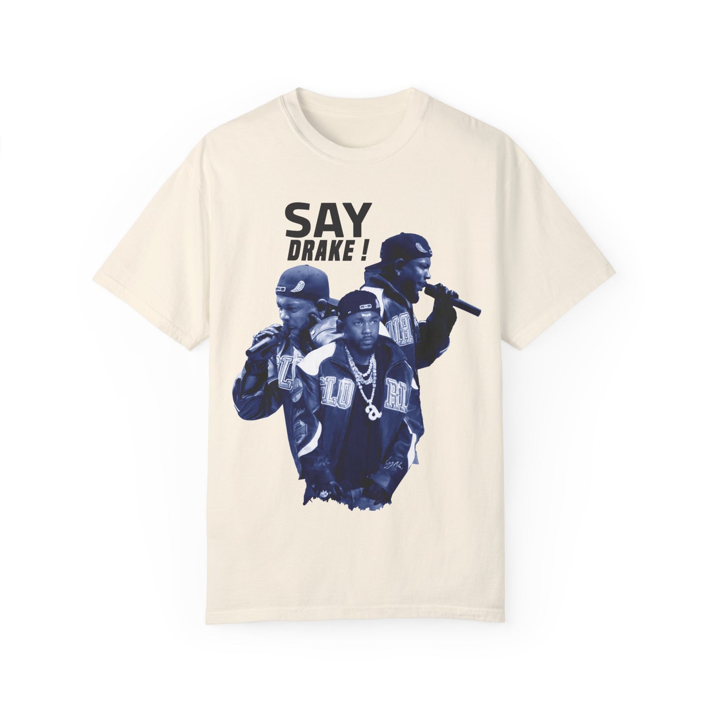 Unisex Garment-Dyed T-Shirt - "Say Drake!" Hip-Hop Streetwear Tee - ShopWithusMarket