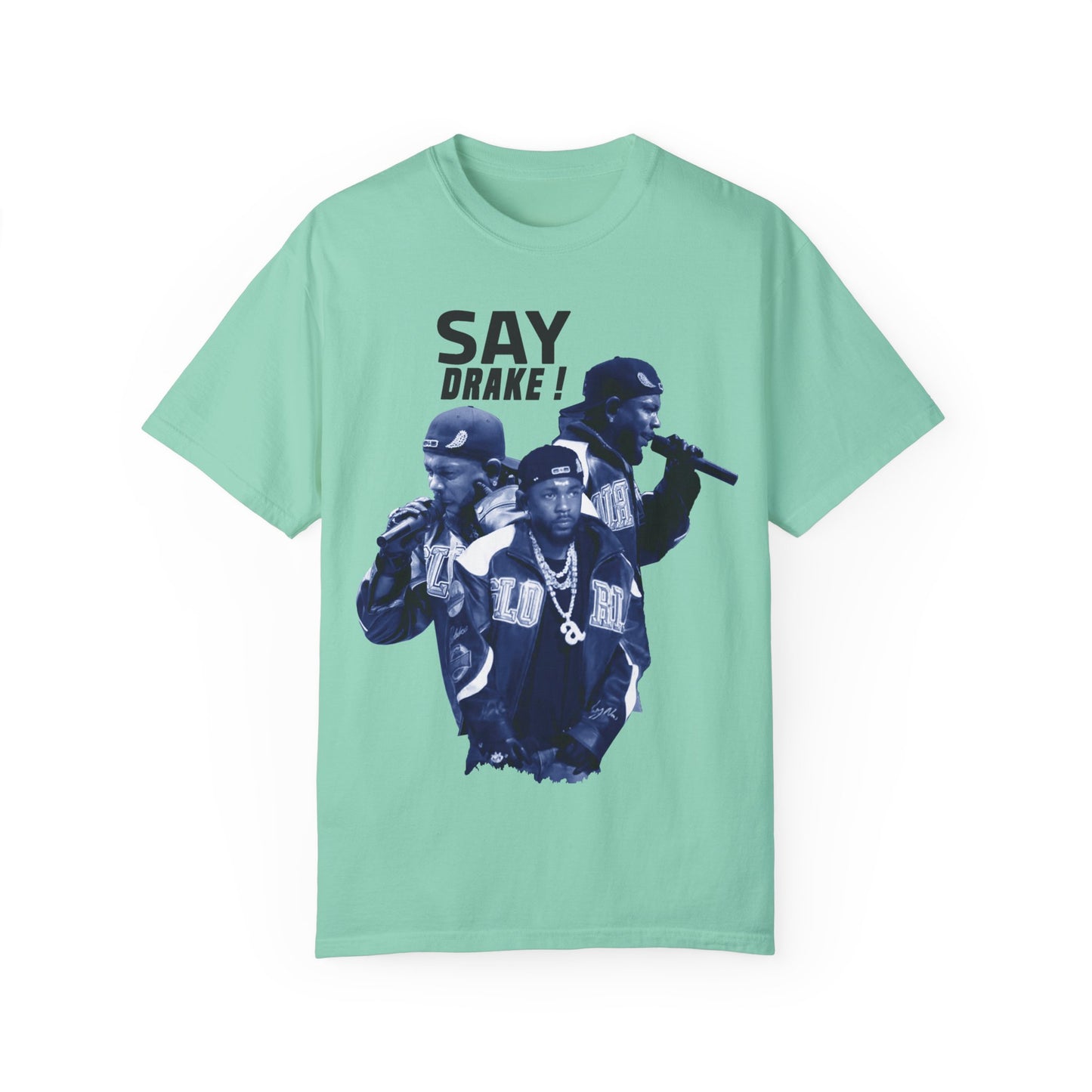 Unisex Garment-Dyed T-Shirt - "Say Drake!" Hip-Hop Streetwear Tee - ShopWithusMarket