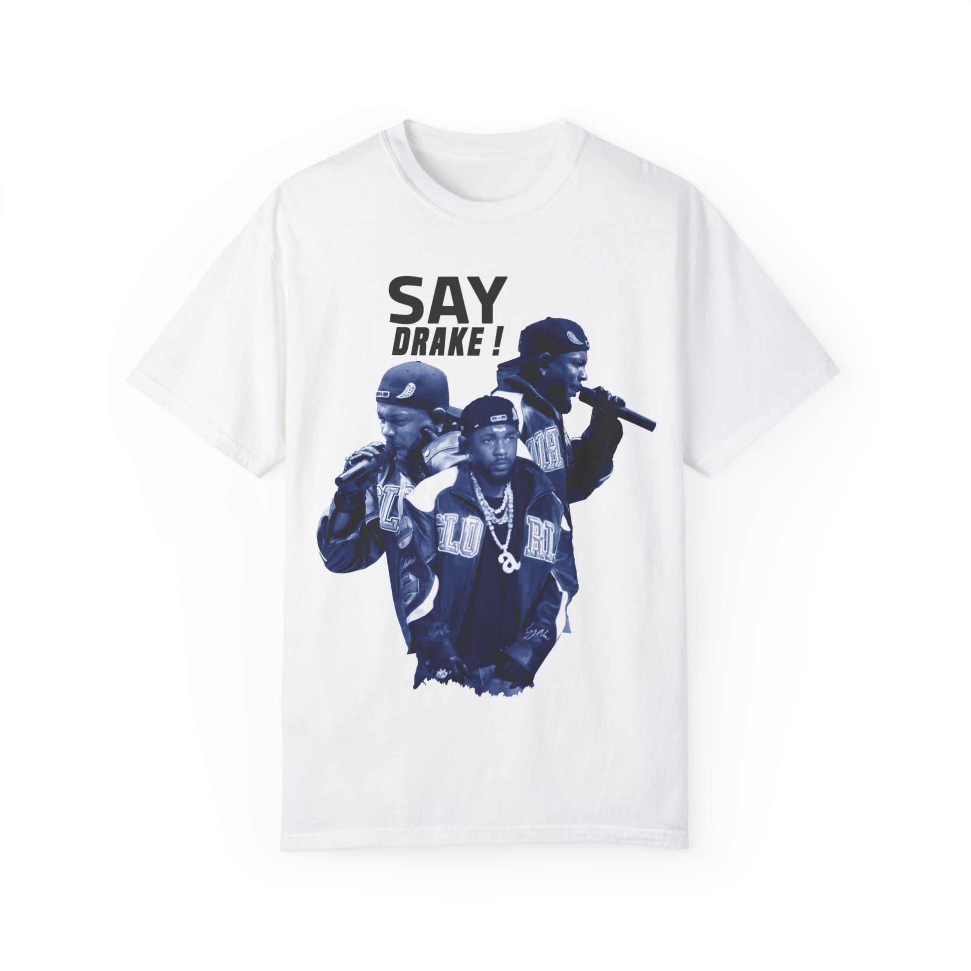 Unisex Garment-Dyed T-Shirt - "Say Drake!" Hip-Hop Streetwear Tee - ShopWithusMarket